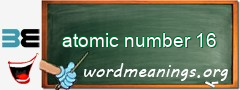 WordMeaning blackboard for atomic number 16